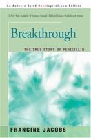 Breakthrough: The True Story of Penicillin 0396085792 Book Cover