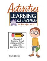 Activities Learning at Home for Kids Ages 4-12: Illustrated Teaching Social Skills to Children and Adults, Learning at home, Understanding Social Rule B08BVSVBVX Book Cover