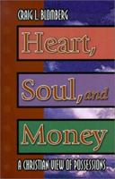 Heart, soul, and money: A christian view of possessions 0899008445 Book Cover