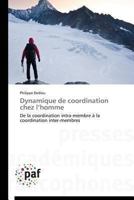 Dynamique de coordination chez l’homme: De la coordination intra-membre à la coordination inter-membres (Omn.Pres.Franc.) 384162331X Book Cover