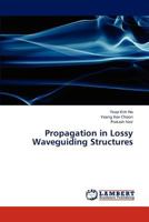 Propagation in Lossy Waveguiding Structures 3847301837 Book Cover