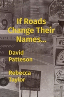 If Roads Change Their Names... 1956092080 Book Cover