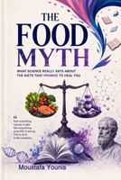 The Food Myth: What Science Really Says About the Diets That Promise to Heal You 9181444761 Book Cover