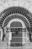 Wyoming: Attitudes. . . Short Ropes and Long Falls. . .Prison Walls 1414002890 Book Cover