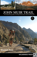 John Muir Trail: The Essential Guide to Hiking America's Most Famous Trail