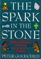 Spark in the Stone: Skills and Projects from the Native American Tradition 1556521022 Book Cover