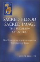 Sacred Blood, Sacred Image : The Sudarium of Oviedo, New Evidence for the Authenticity of the Shroud of Turin 1586171119 Book Cover