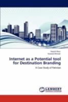 Internet as a Potential tool for Destination Branding: A Case Study of Pakistan 3846553921 Book Cover