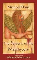 The Servant of the Manthycore 0979307953 Book Cover