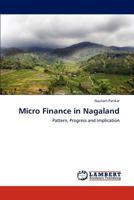 Micro Finance in Nagaland: Pattern, Progress and Implication 3659178985 Book Cover