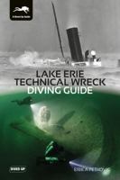 Lake Erie Technical Wreck Diving Guide 190945527X Book Cover