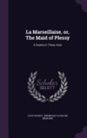 La Marseillaise, or, The Maid of Plessy: A Drama in Three Acts 1359649530 Book Cover