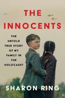 The Innocents: The Untold True Story of My Family in the Holocaust 0063492822 Book Cover