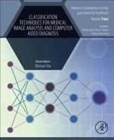 Classification Techniques for Medical Image Analysis and Computer Aided Diagnosis 0128180048 Book Cover