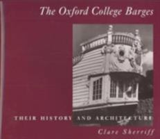 Oxford College Barges  -Their History, Architecture and Use: Their History, Architecture and Use 0906290716 Book Cover