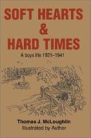 Soft Hearts & Hard Times: A boys life 1921-1941 0595211801 Book Cover