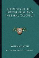 Elements of the Differential and Integral Calculus 1425520790 Book Cover