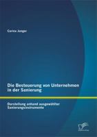 Die Besteuerung von Unternehmen in der Sanierung: Darstellung anhand ausgewählter Sanierungsinstrumente 3958505554 Book Cover