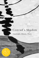 Conrad's Shadow: Catastrophe, Mimesis, Theory 1611862183 Book Cover