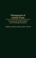 Management of Animal Waste: Environmental Health Problems and Technological Solutions 0275935299 Book Cover