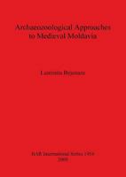 Archaeozoological Approaches to Medieval Moldavia 1407304372 Book Cover