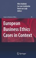 European Business Ethics Cases in Context: The Morality of Corporate Decision Making 9048193338 Book Cover