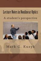 Lecture Notes in Nonlinear Optics: A Student's Perspective 1494408937 Book Cover