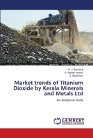 Market trends of Titanium Dioxide by Kerala Minerals and Metals Ltd 3659107166 Book Cover