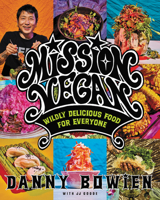 Mission Vegan: Wildly Delicious Food for Everyone 0063012987 Book Cover