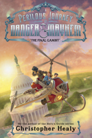 A Perilous Journey of Danger and Mayhem #3: The Final Gambit (The Perilous Journey of Danger and Mayhem Series) 0062342037 Book Cover