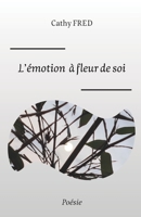 L'émotion à fleur de soi (French Edition) B0GYDZ1XYN Book Cover
