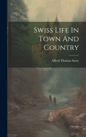Swiss Life in Town and Country 1021872067 Book Cover
