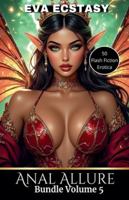 Anal Allure - Anal Bundles Volume 5 (Flash Erotica - Anal Bundles) B0FQ3FNQGC Book Cover