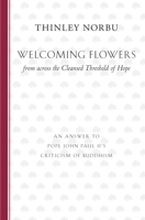 Welcoming Flowers: Across the Cleansed Threshhold of Hope 161180163X Book Cover