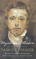 Mysterious Wisdom: The Life and Work of Samuel Palmer 0747595879 Book Cover