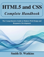 HTML5 and CSS Complete Handbook: The Comprehensive Guide to Modern Web Design and Responsive Development (Tech for Everyone) B0GDW94JF9 Book Cover