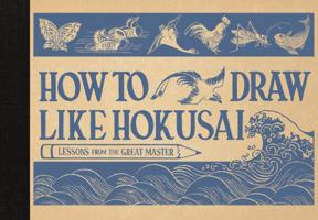 How to Draw Like Hokusai: Lessons from the Great Master 1837251681 Book Cover