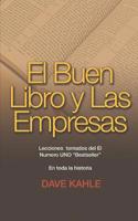 El Buen Libro y Las Empresas: Lecciones tomados del El Numero UNO "Bestseller" En toda la historia 1079749543 Book Cover