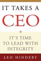 It Takes a CEO: It's Time to Lead with Integrity 0743269853 Book Cover