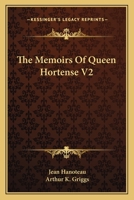The Memoirs Of Queen Hortense V2 1163145327 Book Cover