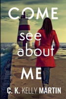 Come See About Me 1477605142 Book Cover