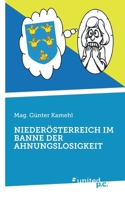 Niederösterreich Im Banne Der Ahnungslosigkeit (German Edition) 3710310229 Book Cover
