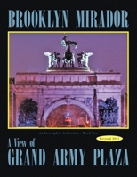 Brooklyn Mirador: An Incomplete Collection Book Two-- a View of Grand Army Plaza 1664194444 Book Cover