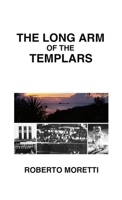 The Long Arm of the Templars 1471608352 Book Cover