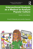 Intersectional Analysis as a Method to Analyze Popular Culture: Clarity in the Matrix 0367173425 Book Cover