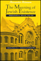 The Meaning of Jewish Existence: Theological Essays, 1930-1939 (Tauber Institute for the Study of European Jewry Series) 0874515548 Book Cover