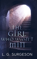 The Girl Who Wasn't Min: Large Print Hardcover Edition 1034404369 Book Cover