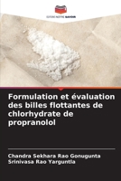 Formulation et évaluation des billes flottantes de chlorhydrate de propranolol 620632611X Book Cover