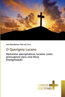 O Querígma Lucano: Elementos querigmáticos lucanos como pressuposto para uma Nova Evangelização 613177045X Book Cover