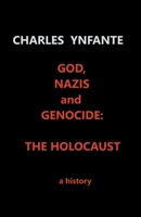 God, Nazis and the Holocaust B0BSW71P9W Book Cover